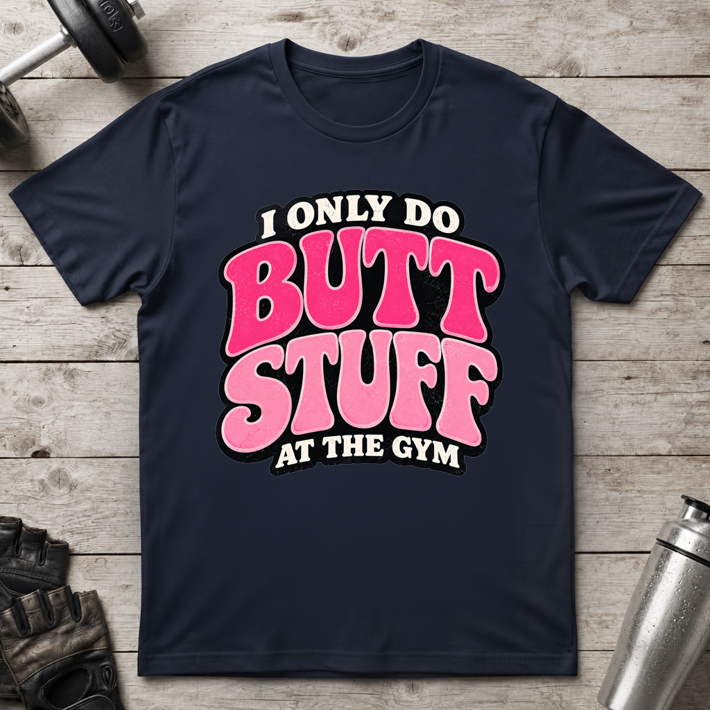 Gym Butt Stuff T-Shirt