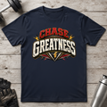 Chase Greatness T-Shirt