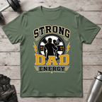 Strong Dad Energy T-Shirt