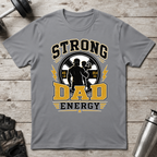Strong Dad Energy T-Shirt