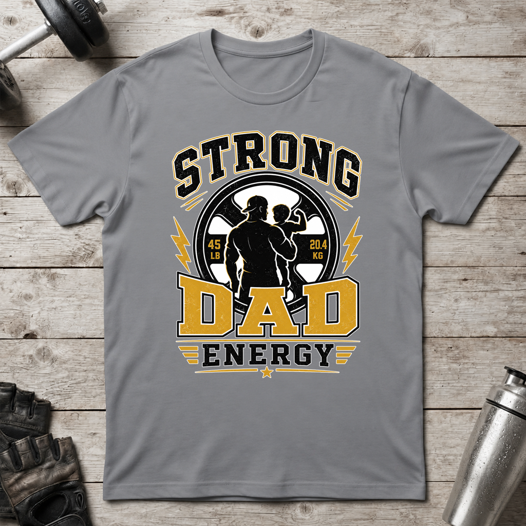 Strong Dad Energy T-Shirt