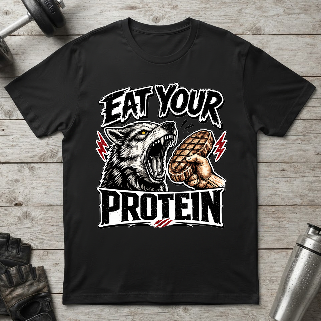 Eat Your Protein T-Shirt