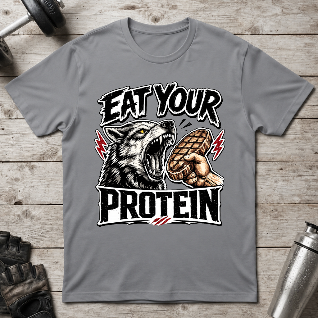 Eat Your Protein T-Shirt