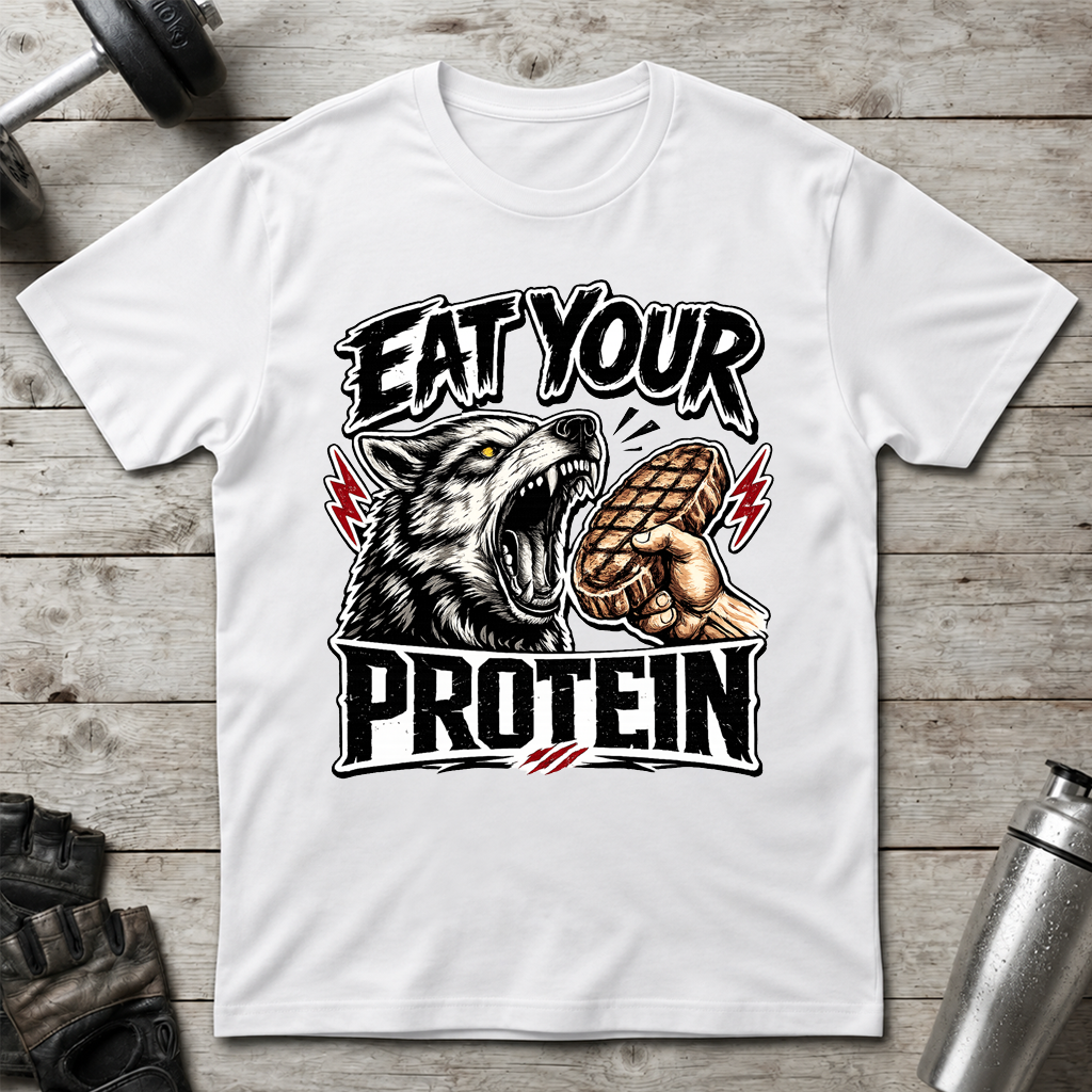 Eat Your Protein T-Shirt