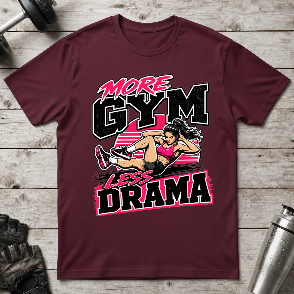 More Gym Less Drama T-Shirt