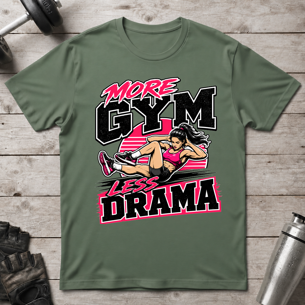 More Gym Less Drama T-Shirt