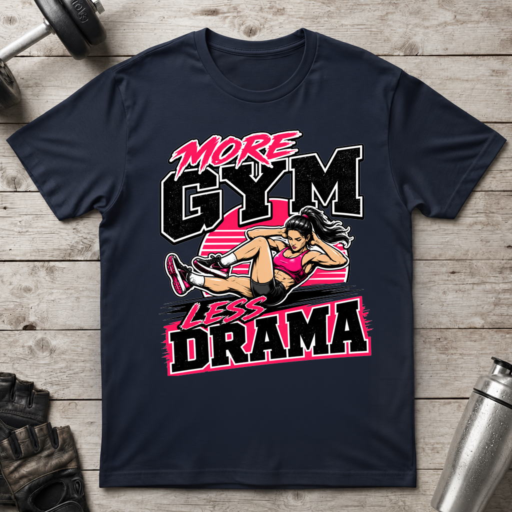 More Gym Less Drama T-Shirt