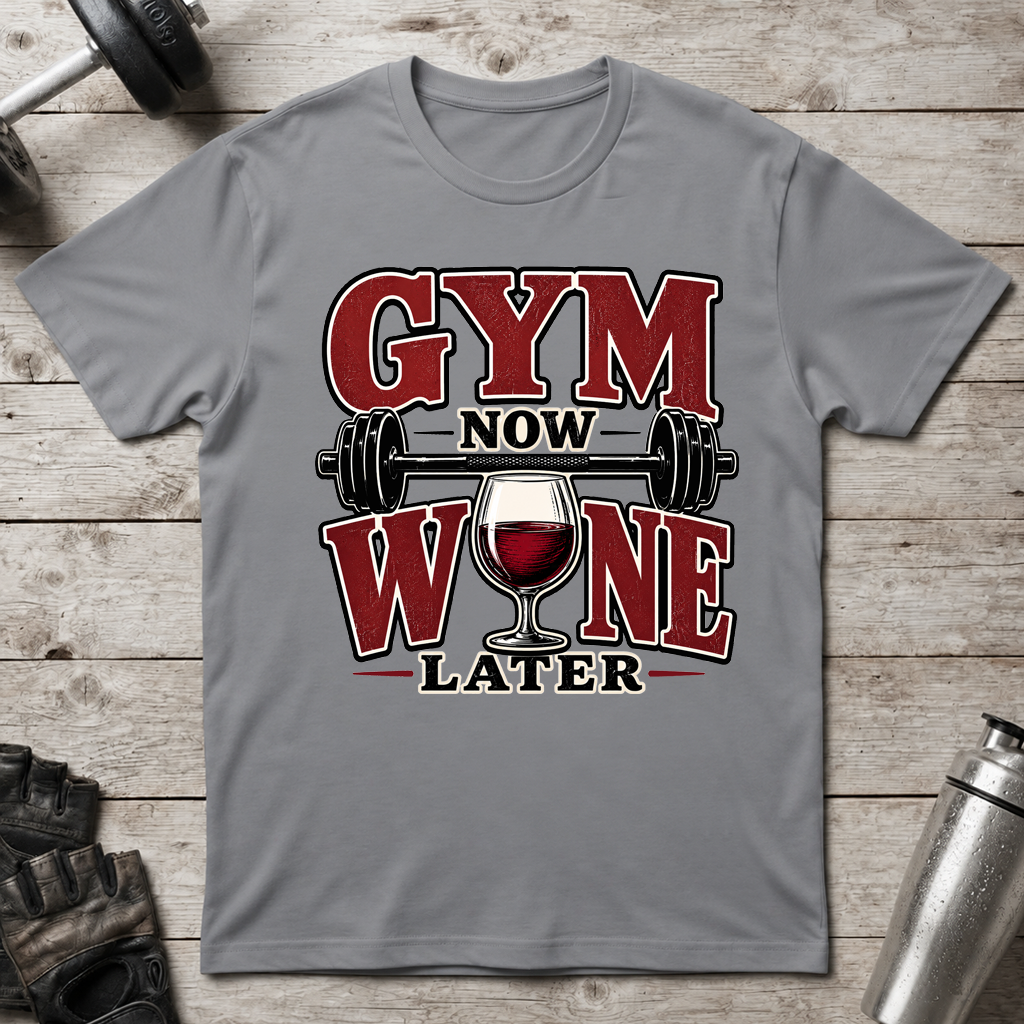 Gym Now Wine Later T-Shirt