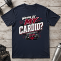 Be My Cardio T-Shirt