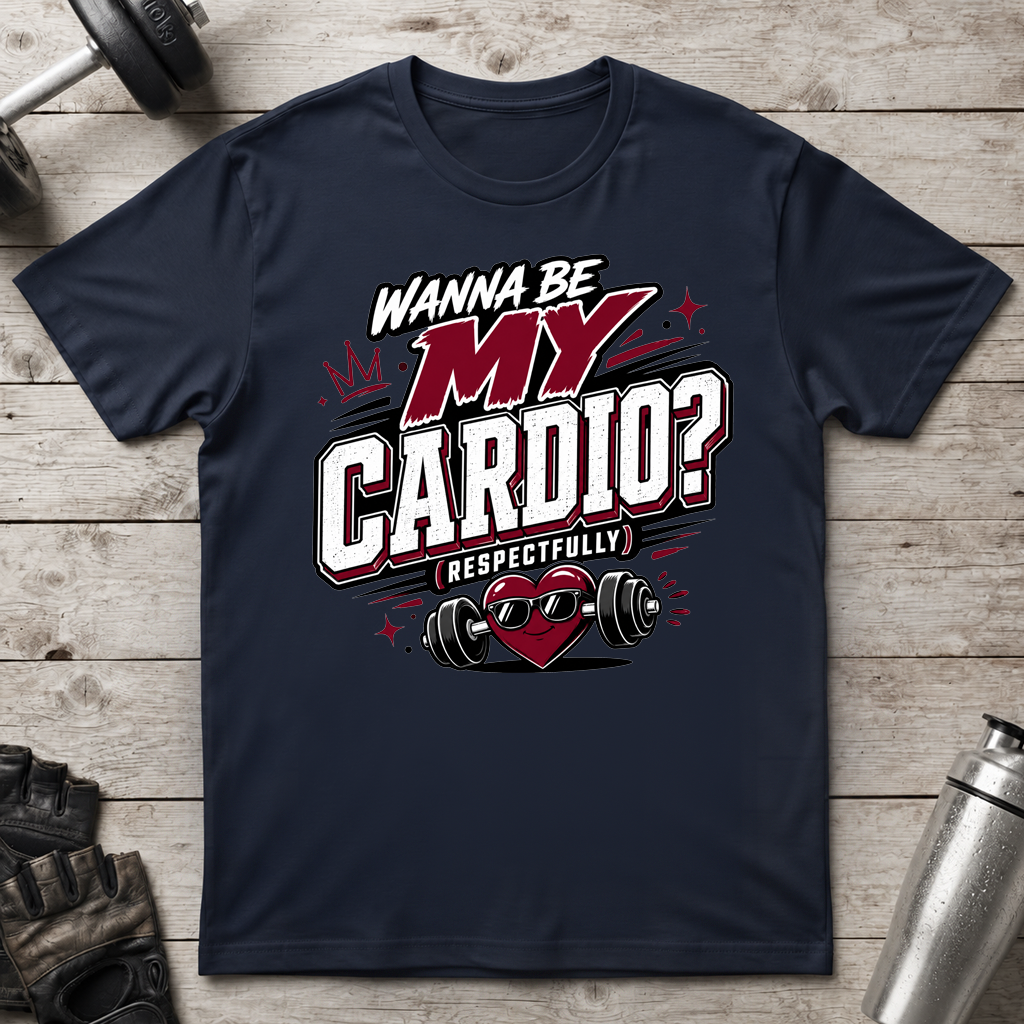 Be My Cardio T-Shirt