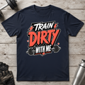 Train Dirty T-Shirt