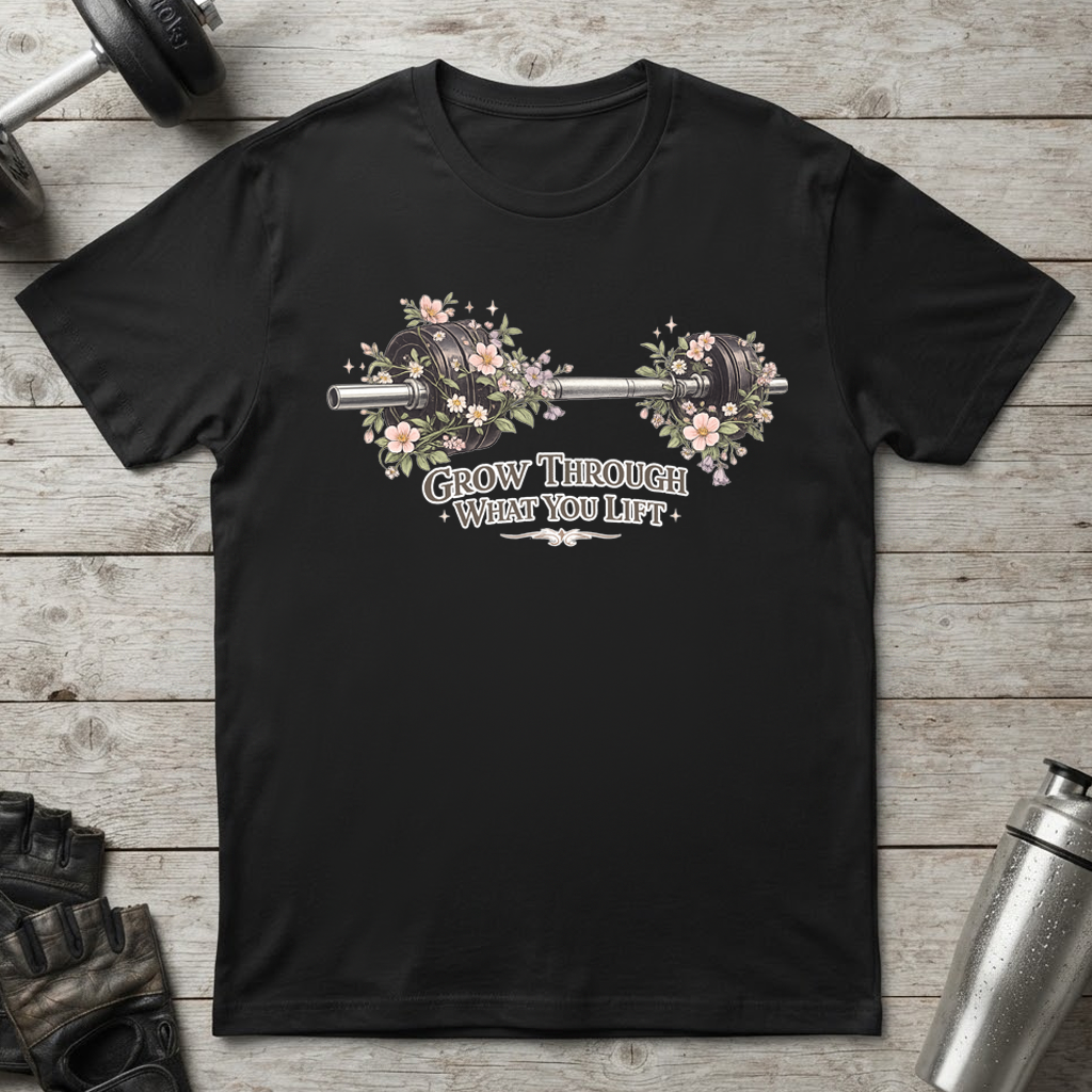 Grow Through Lifting T-Shirt