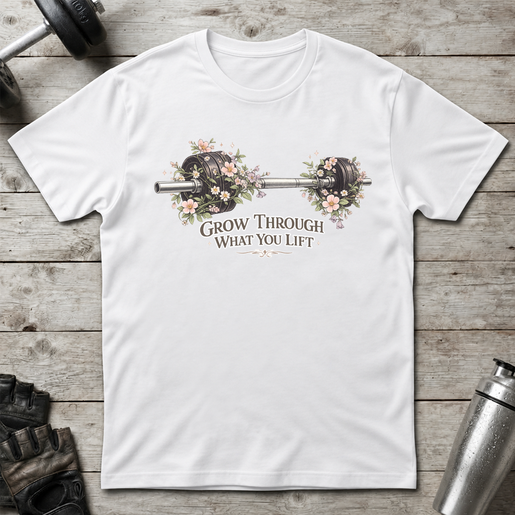 Grow Through Lifting T-Shirt