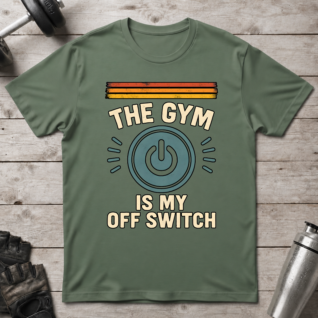 The Gym Is My Off Switch T-Shirt