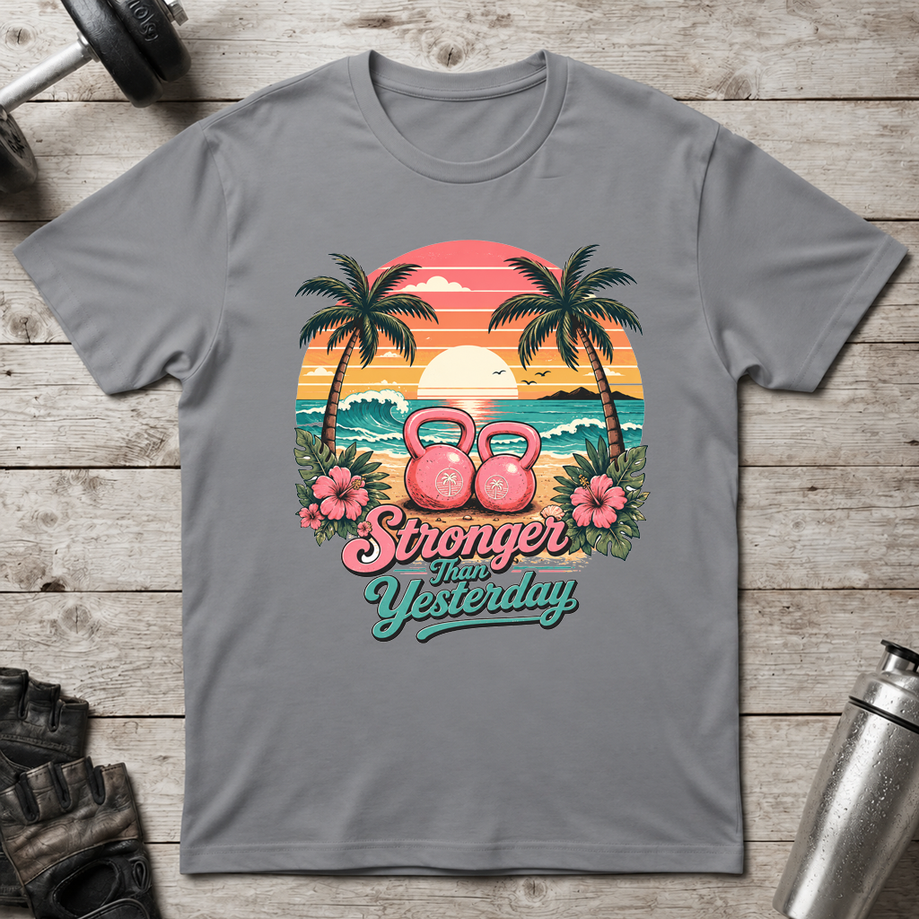 Stronger Than Yesterday T-Shirt