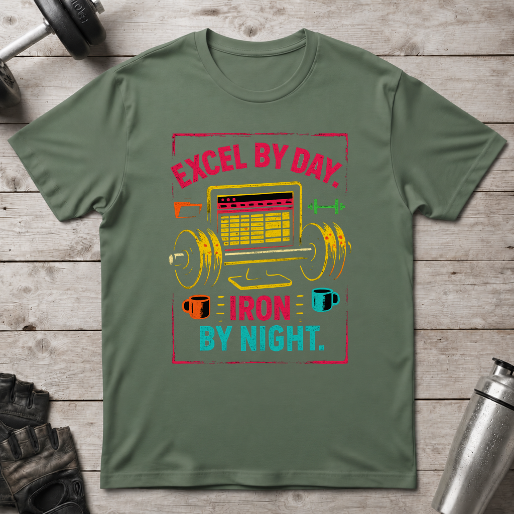 Excel By Day Iron By Night T-Shirt
