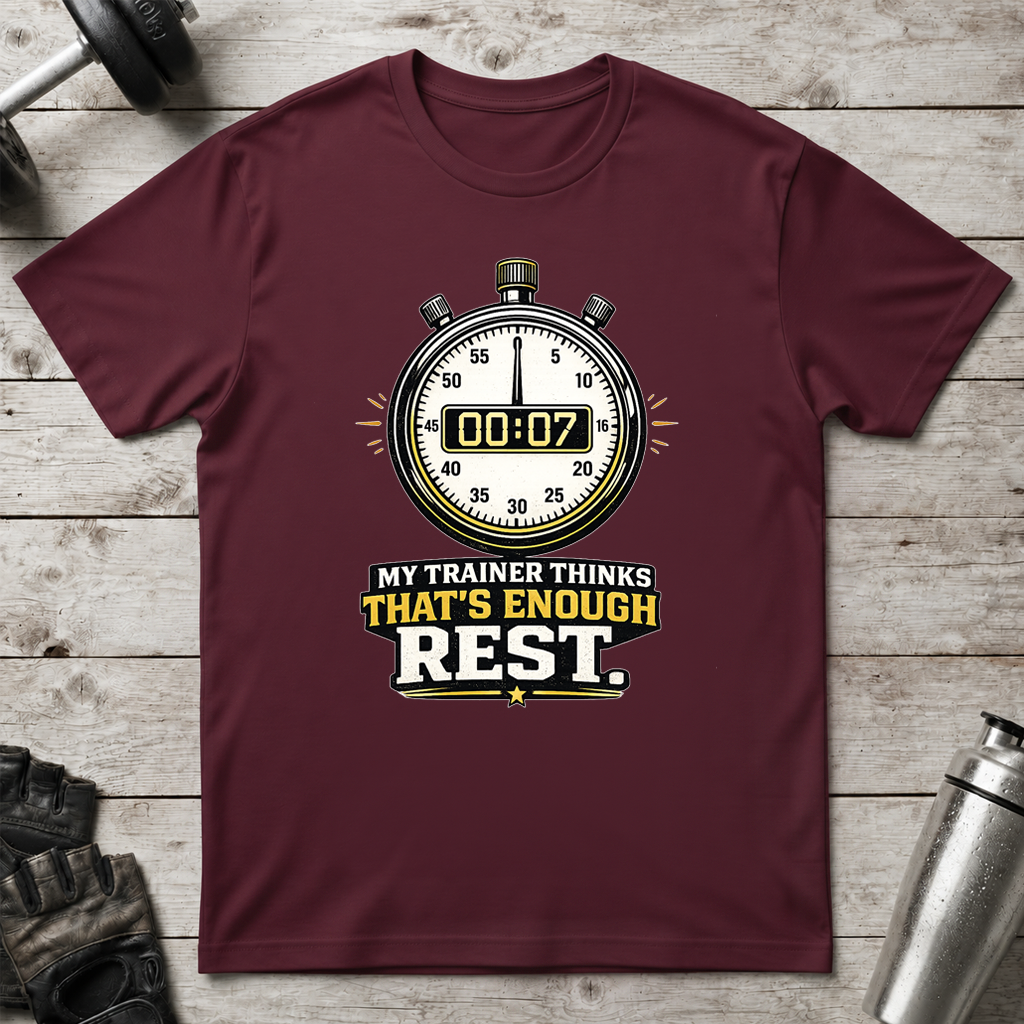 That’s Enough Rest T-Shirt