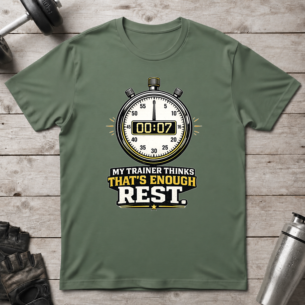 That’s Enough Rest T-Shirt