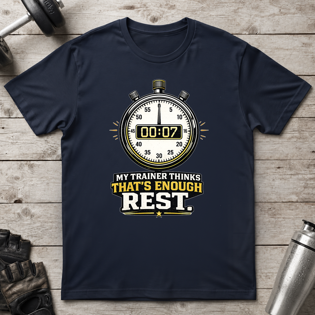 That’s Enough Rest T-Shirt