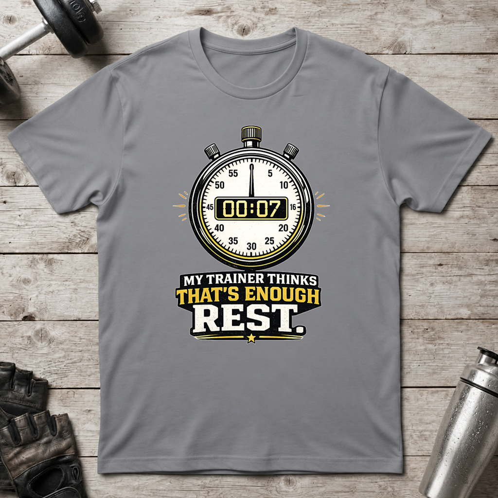 That’s Enough Rest T-Shirt