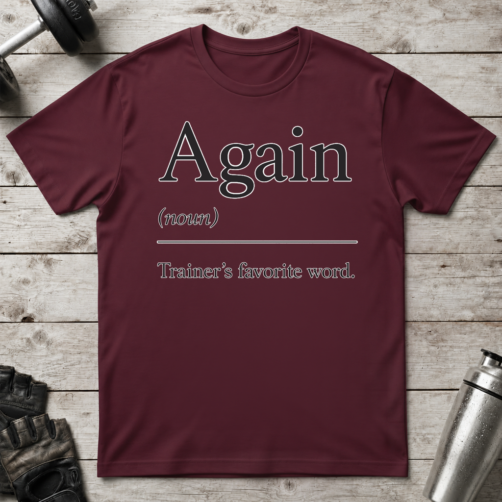 Trainer Says Again T-Shirt