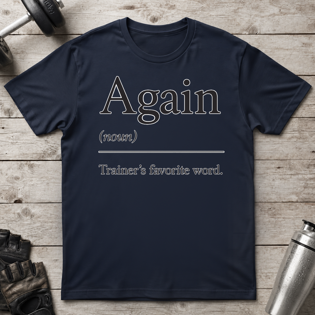 Trainer Says Again T-Shirt