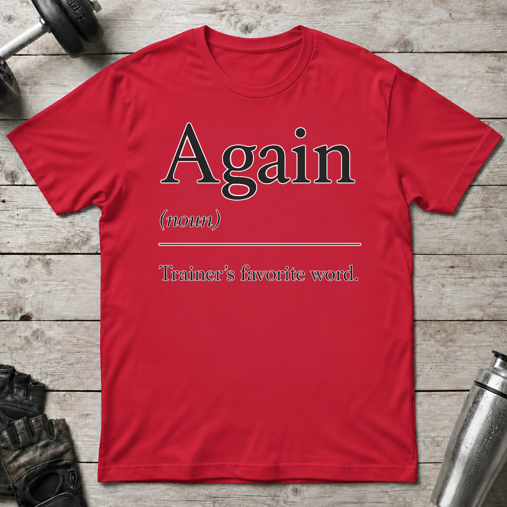 Trainer Says Again T-Shirt