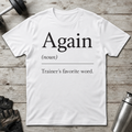 Trainer Says Again T-Shirt