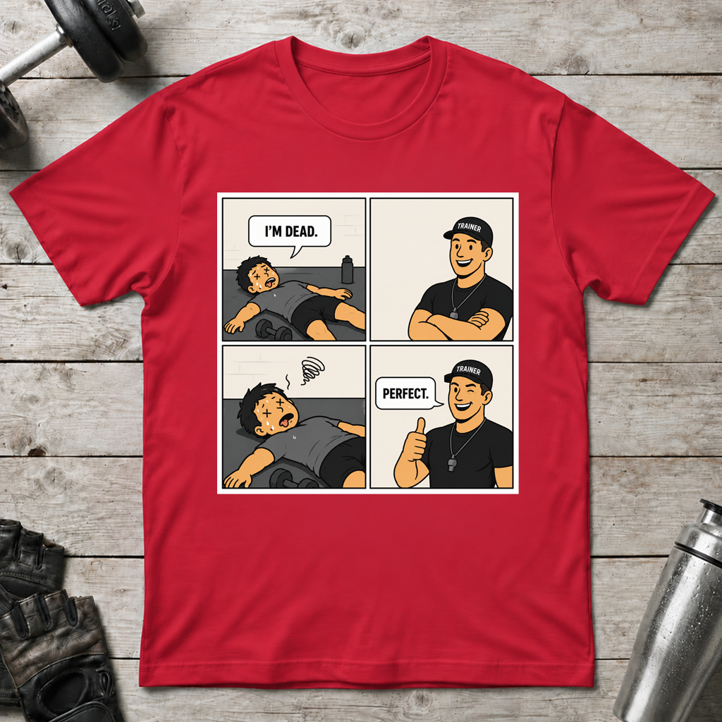 I’m Dead Perfect T-Shirt
