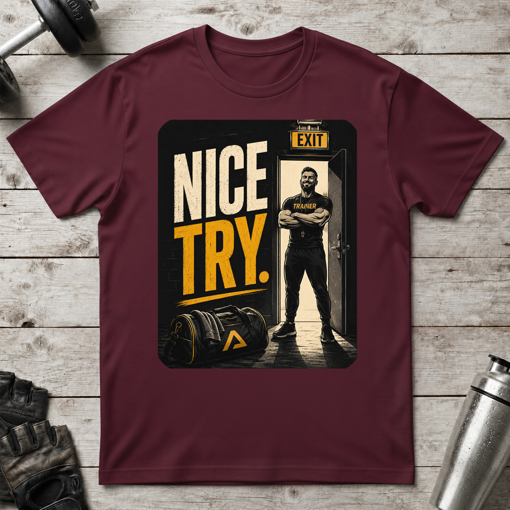 Nice Try T-Shirt