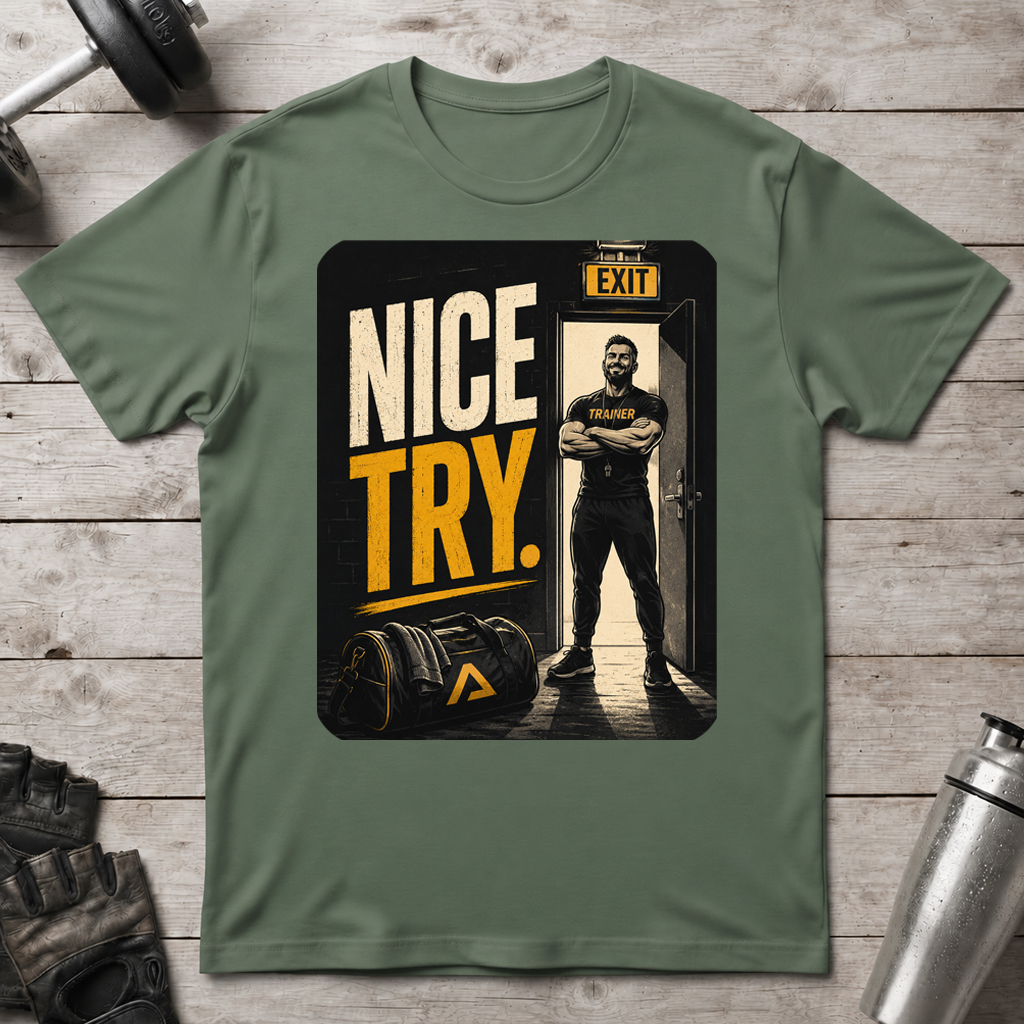 Nice Try T-Shirt