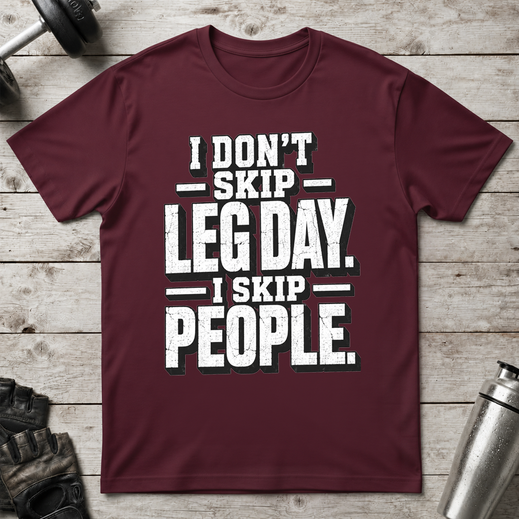 Skip People Not Leg Day T-Shirt