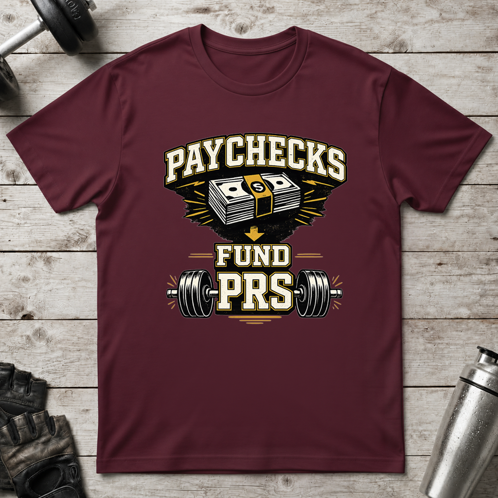 Paychecks Fund PRS T-Shirt
