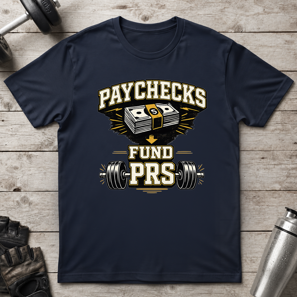 Paychecks Fund PRS T-Shirt