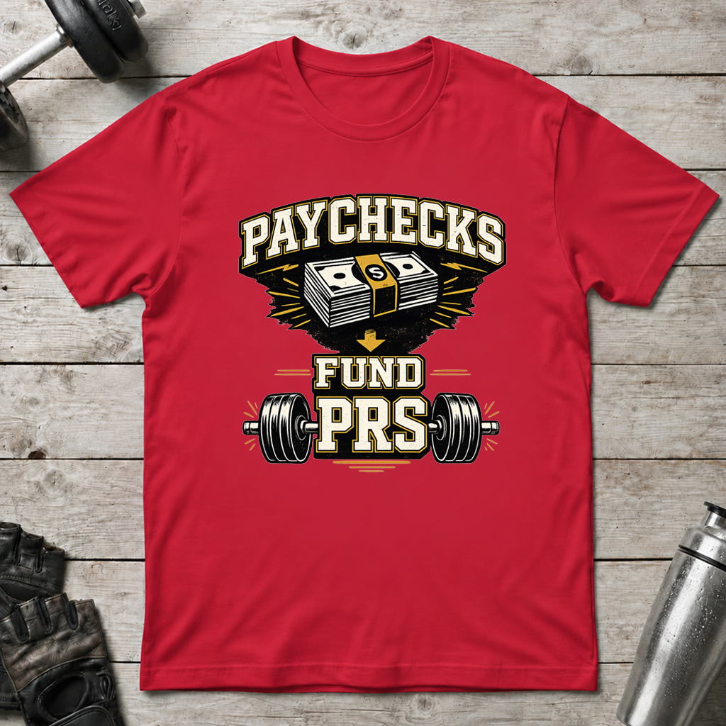 Paychecks Fund PRS T-Shirt