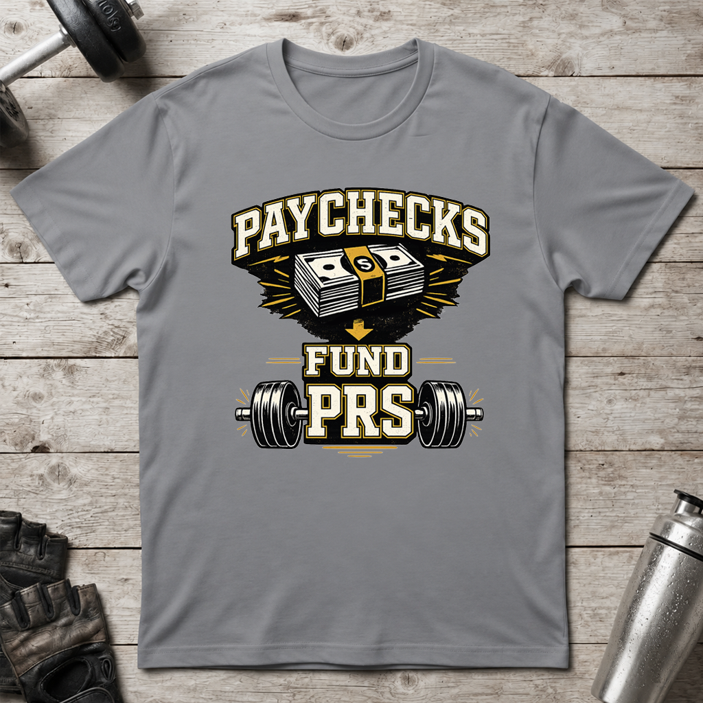Paychecks Fund PRS T-Shirt