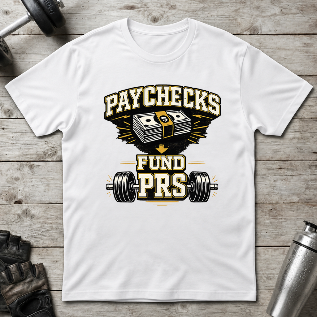 Paychecks Fund PRS T-Shirt