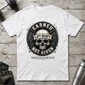 Earned Not Given T-Shirt