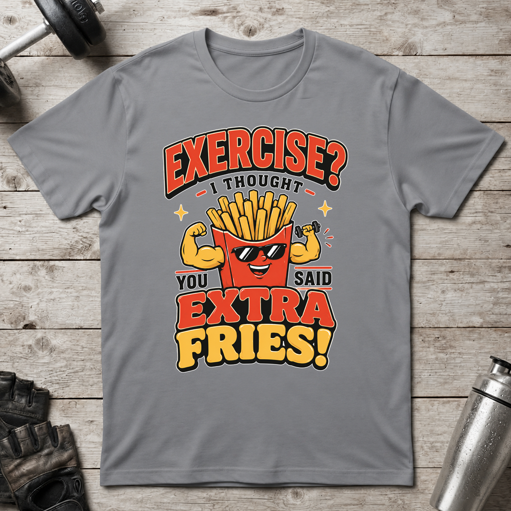 Extra Fries T-Shirt