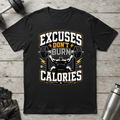 Excuses Do Not Burn Calories T-Shirt