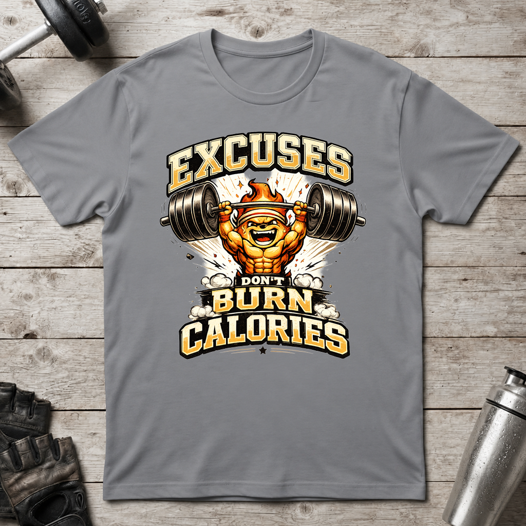 Burn Your Excuses T-Shirt