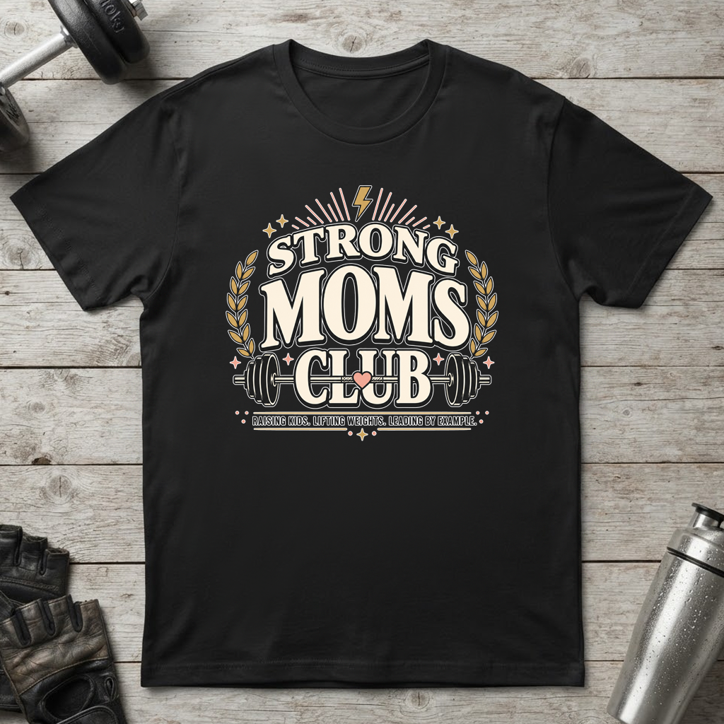 Strong Moms Club T-Shirt