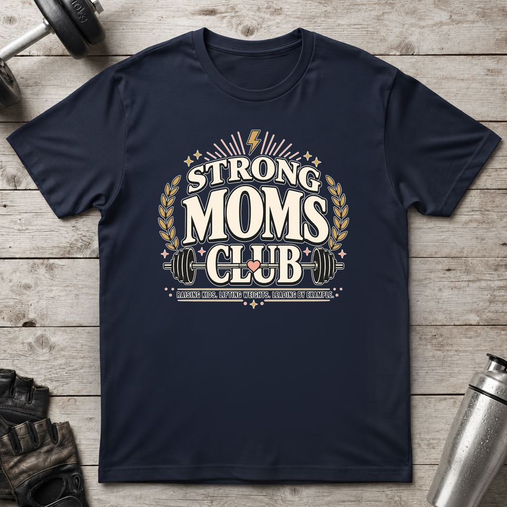 Strong Moms Club T-Shirt