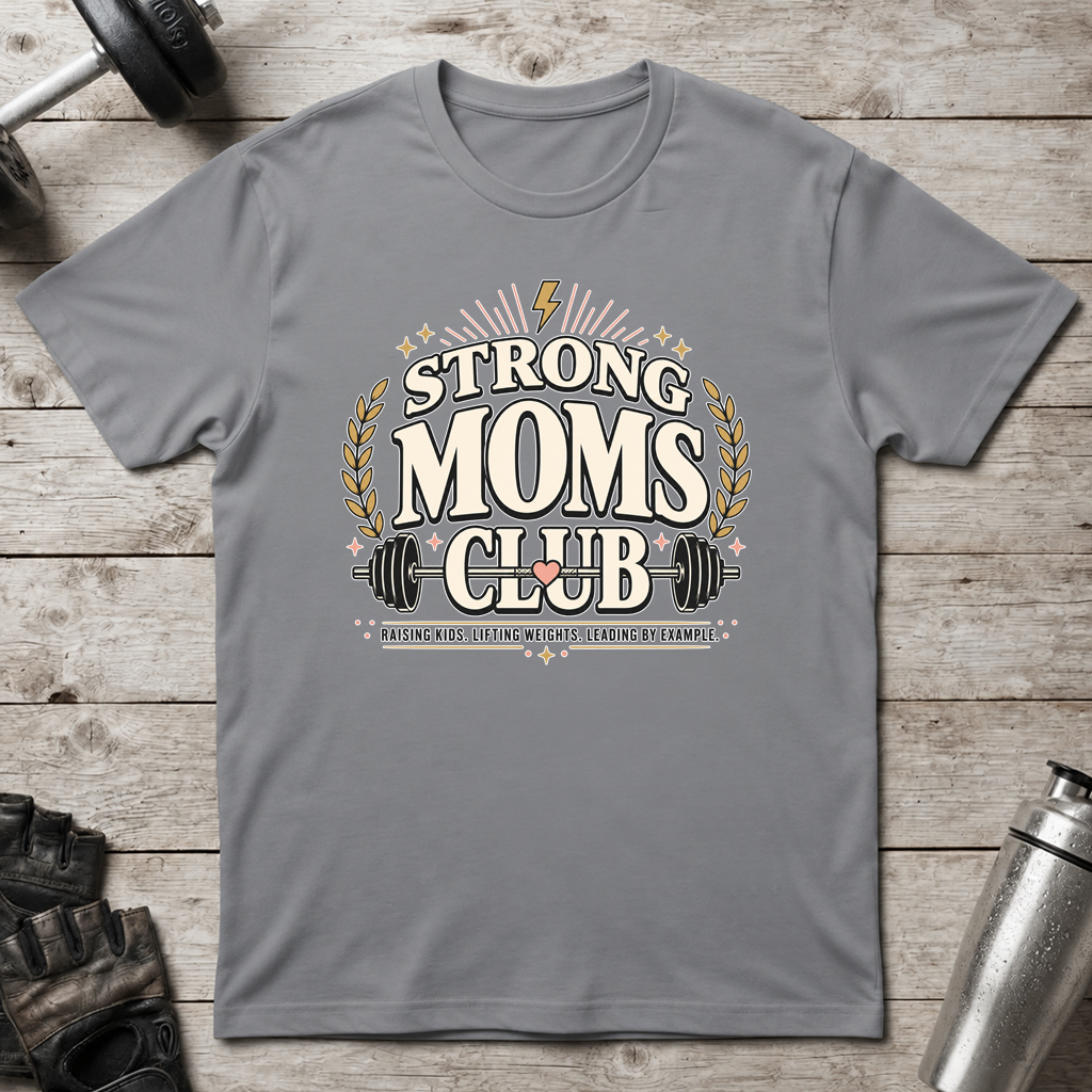 Strong Moms Club T-Shirt