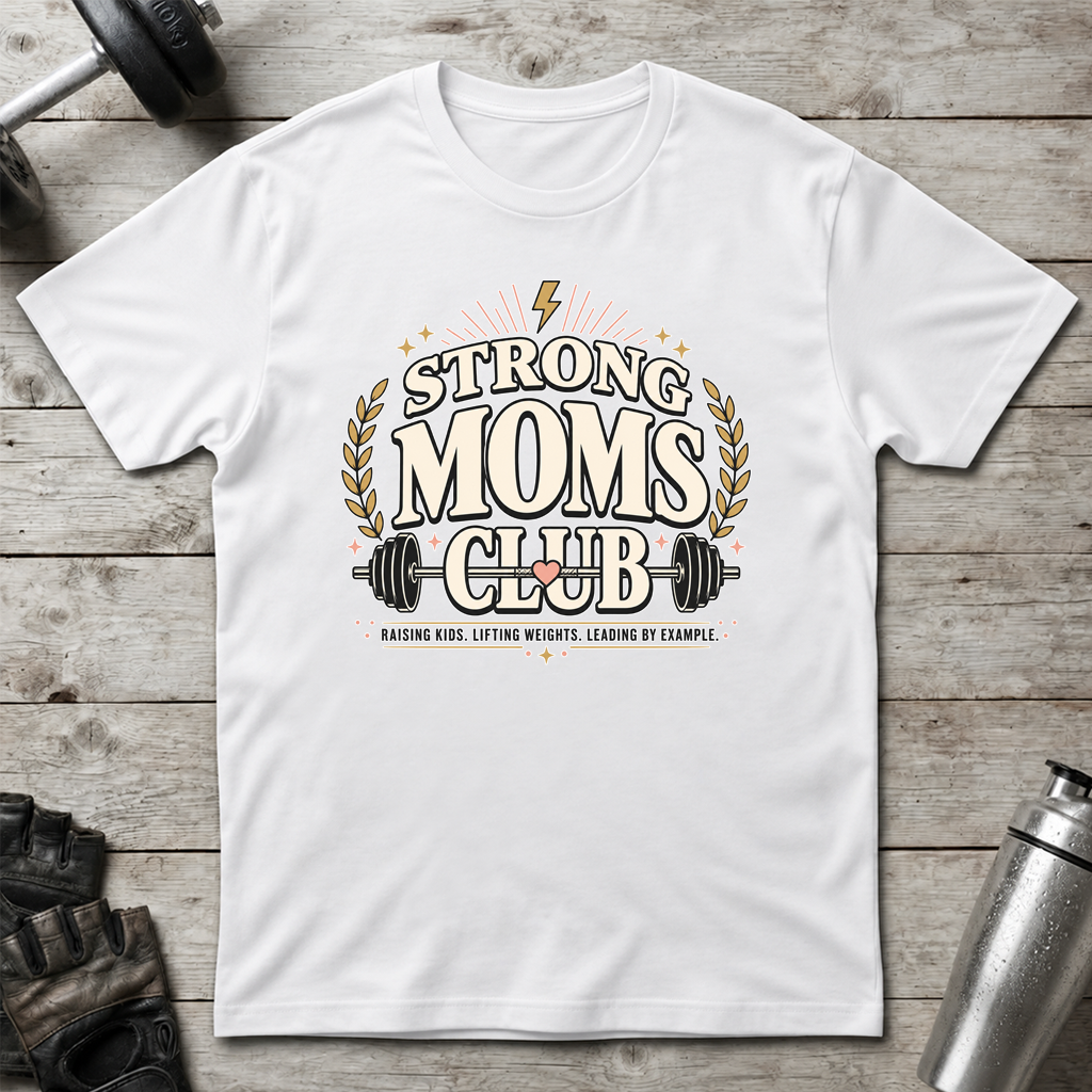 Strong Moms Club T-Shirt