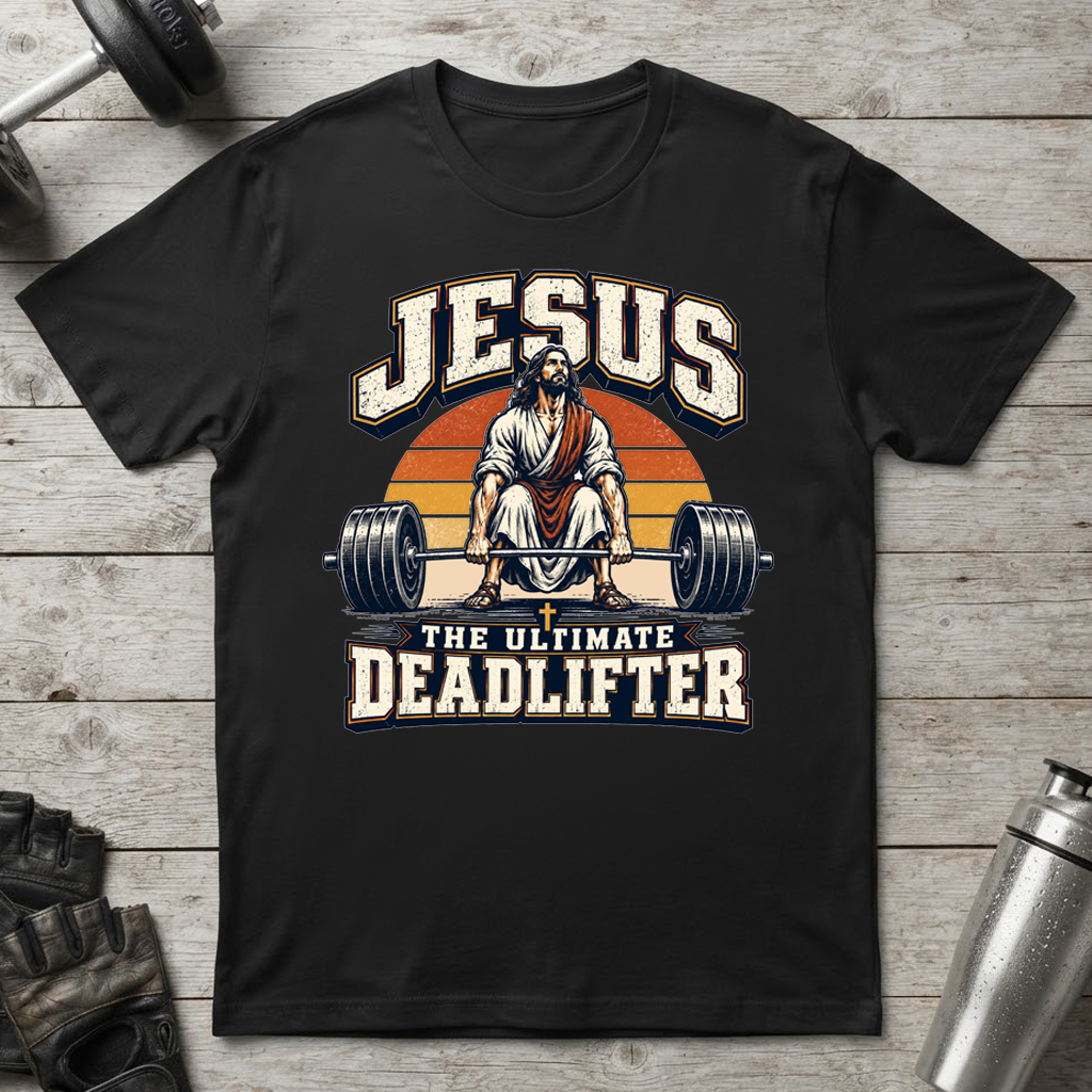 Jesus Ultimate Deadlifter T-Shirt