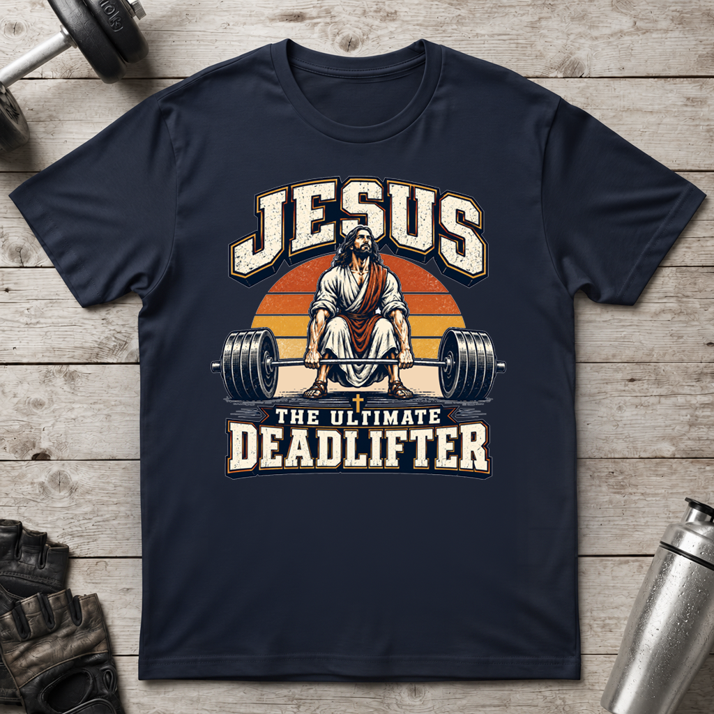 Jesus Ultimate Deadlifter T-Shirt