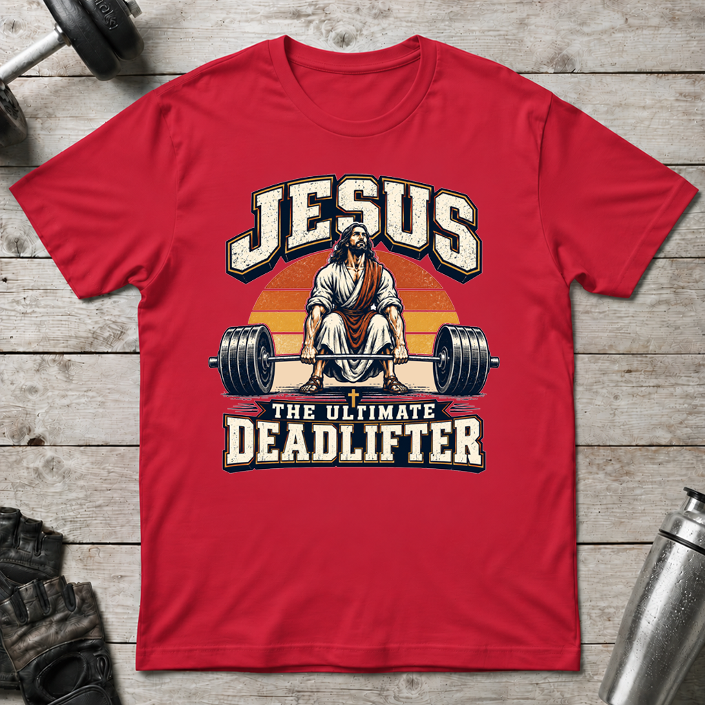 Jesus Ultimate Deadlifter T-Shirt