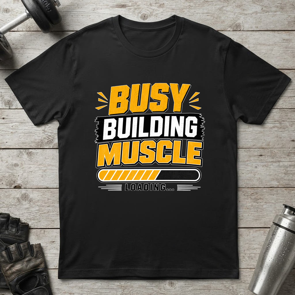 Busy Building Muscle T-Shirt