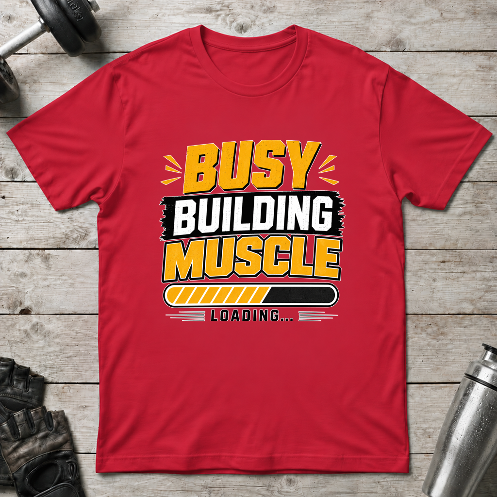 Busy Building Muscle T-Shirt